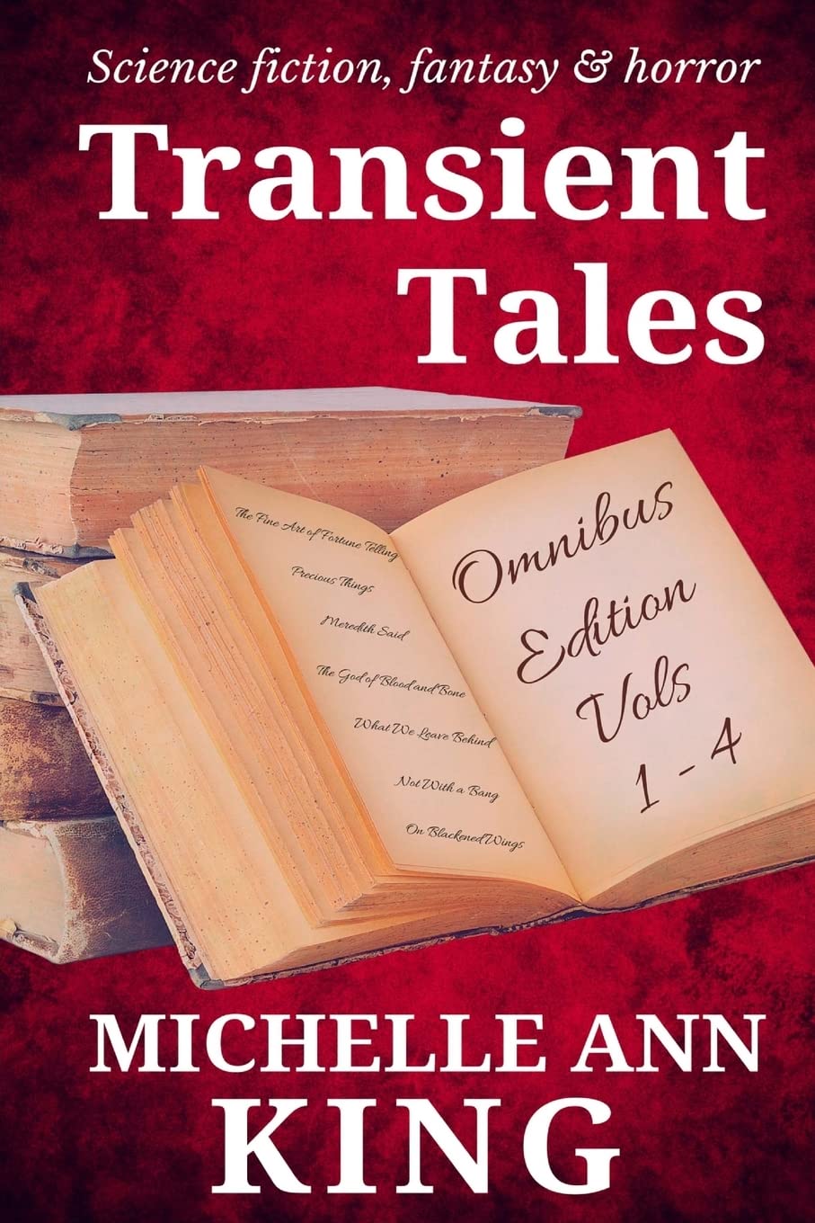 Transient Tales Omnibus: Volumes 1-4 Essays & Short Stories