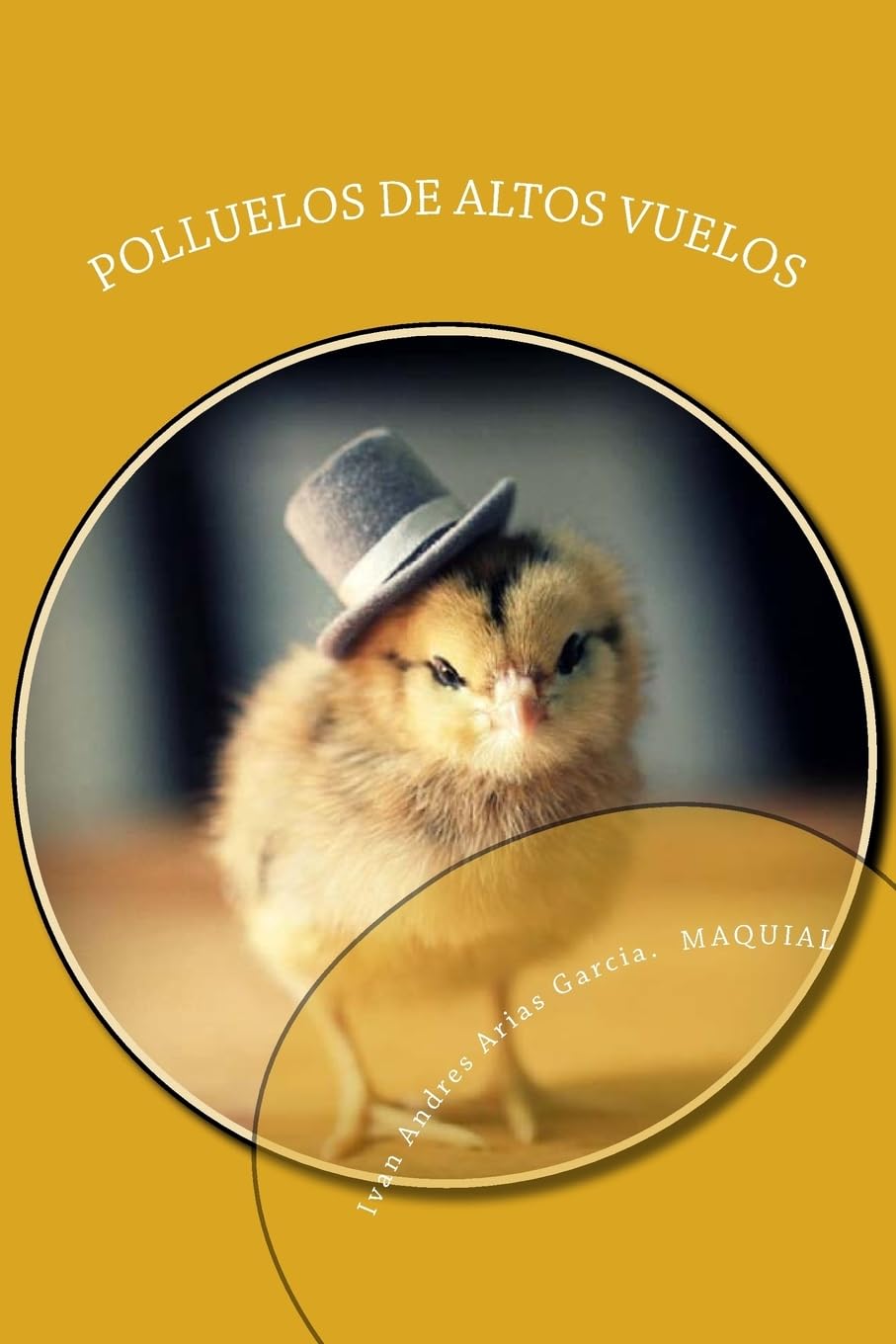 Polluelos de altos vuelos: El escuadron de los pollitos (Primera Era, Band 1) Novels & Short Stories
