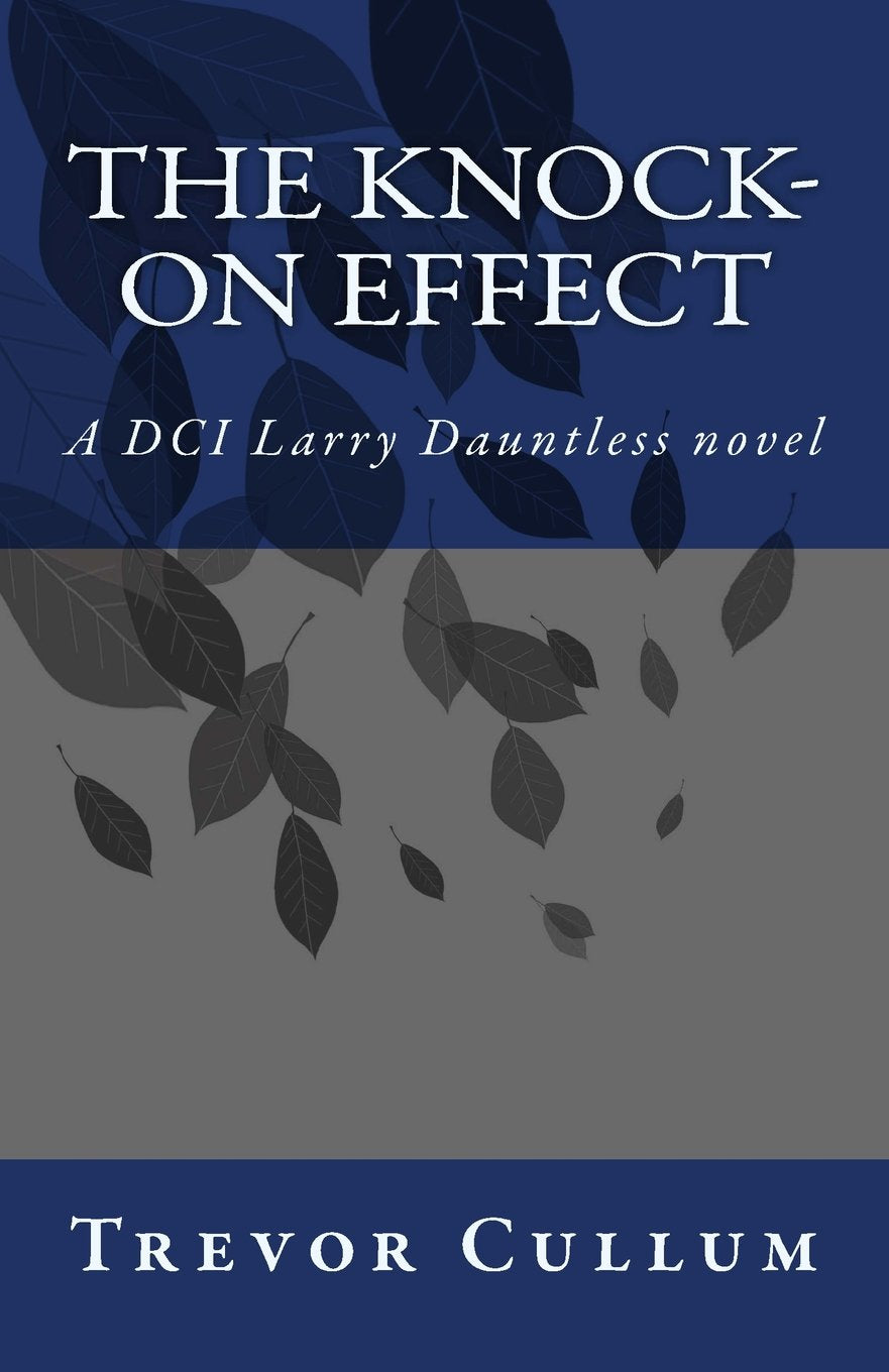 THE KNOCK-on effect: A DCI Larry Dauntless novel Crime & Thrillers