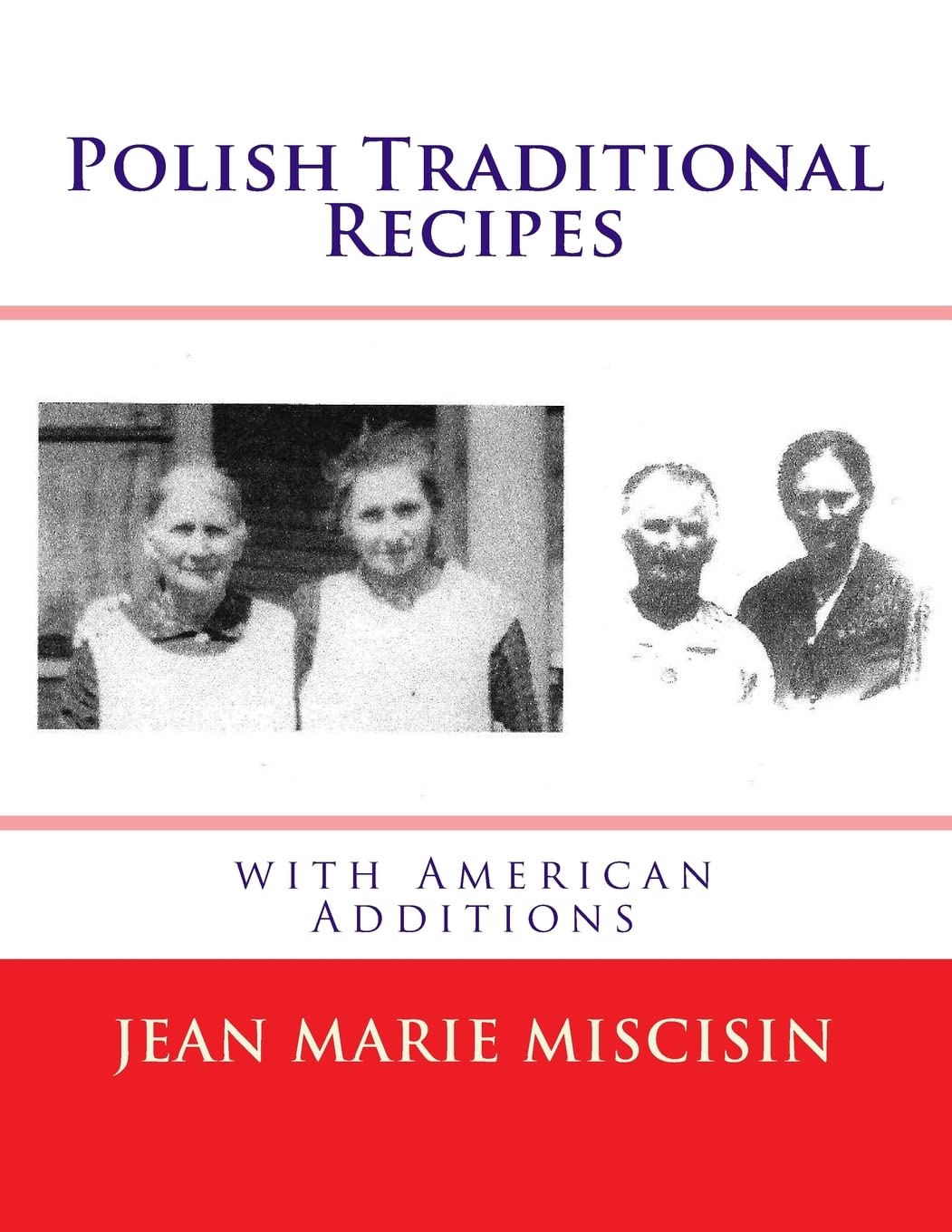 Polish Traditional Recipes: with American Additions Cooking & Enjoying