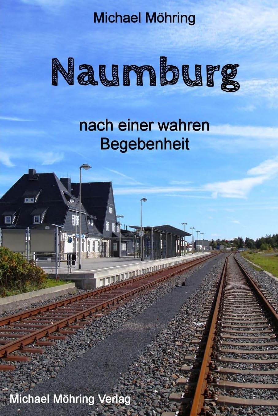 Naumburg: nach einer wahren Begebenheit Art & Literature