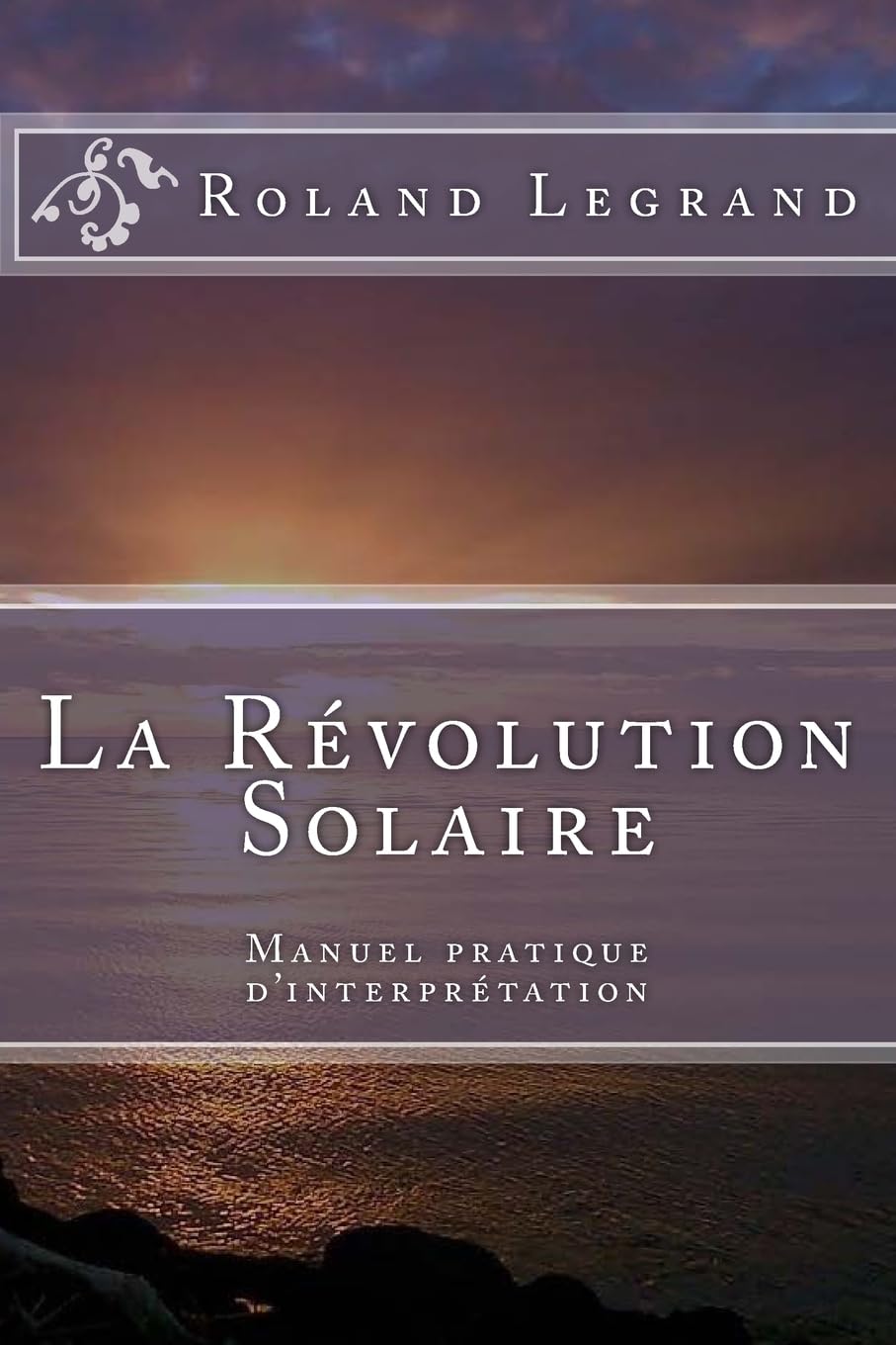 La Révolution Solaire: Manuel pratique d'interprétation Self-help