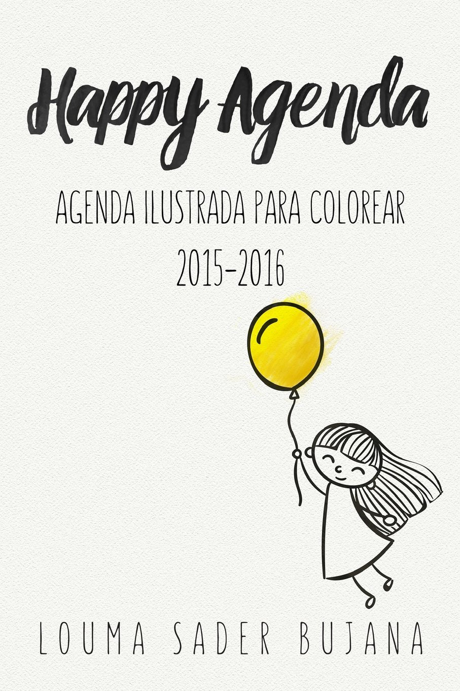Happy Agenda: Agenda ilustrada para colorear y organizarte sin estres Learning & Reference