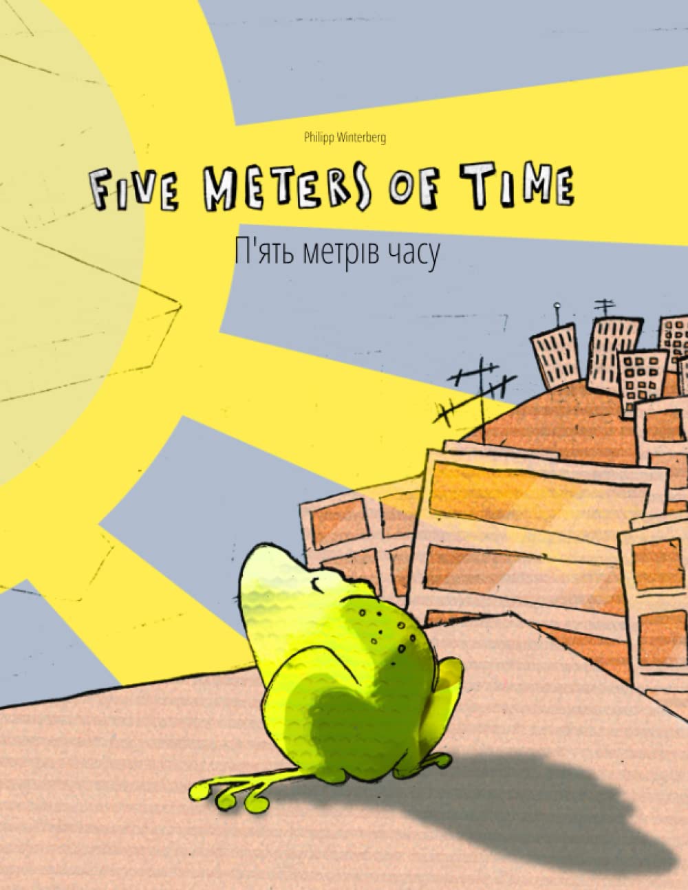 Five Meters of Time/П'ять метрів часу: Children's Picture Book English-Ukrainian (Bilingual Edition/Dual Language) (Bilingual Picture Book Series: ... Dual Language with English as Main Language) Foreign Languages ​​& Dictionaries