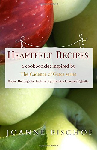 Heartfelt Recipes: A cookbooklet inspired by the Cadence of Grace series Cooking & Enjoying