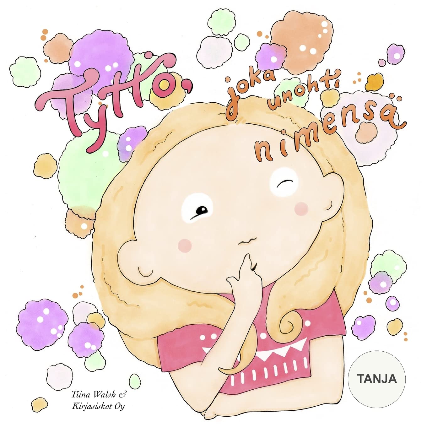 Tyttö, joka unohti nimensä TANJA Novels & Short Stories