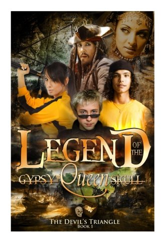 Legend of the Gypsy Queen Skull: Book 1 - The Devil's Triangle (Mystery, Legends, and Lore - Fantasy Book Series) Fairy Tales & Legends