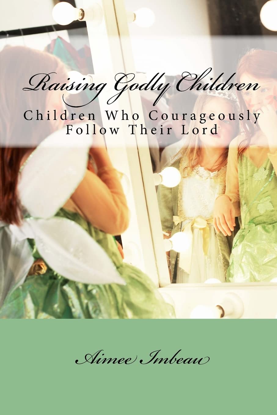 Raising Godly Children: Children Who Courageously Follow Their Lord Religion & Esotericism