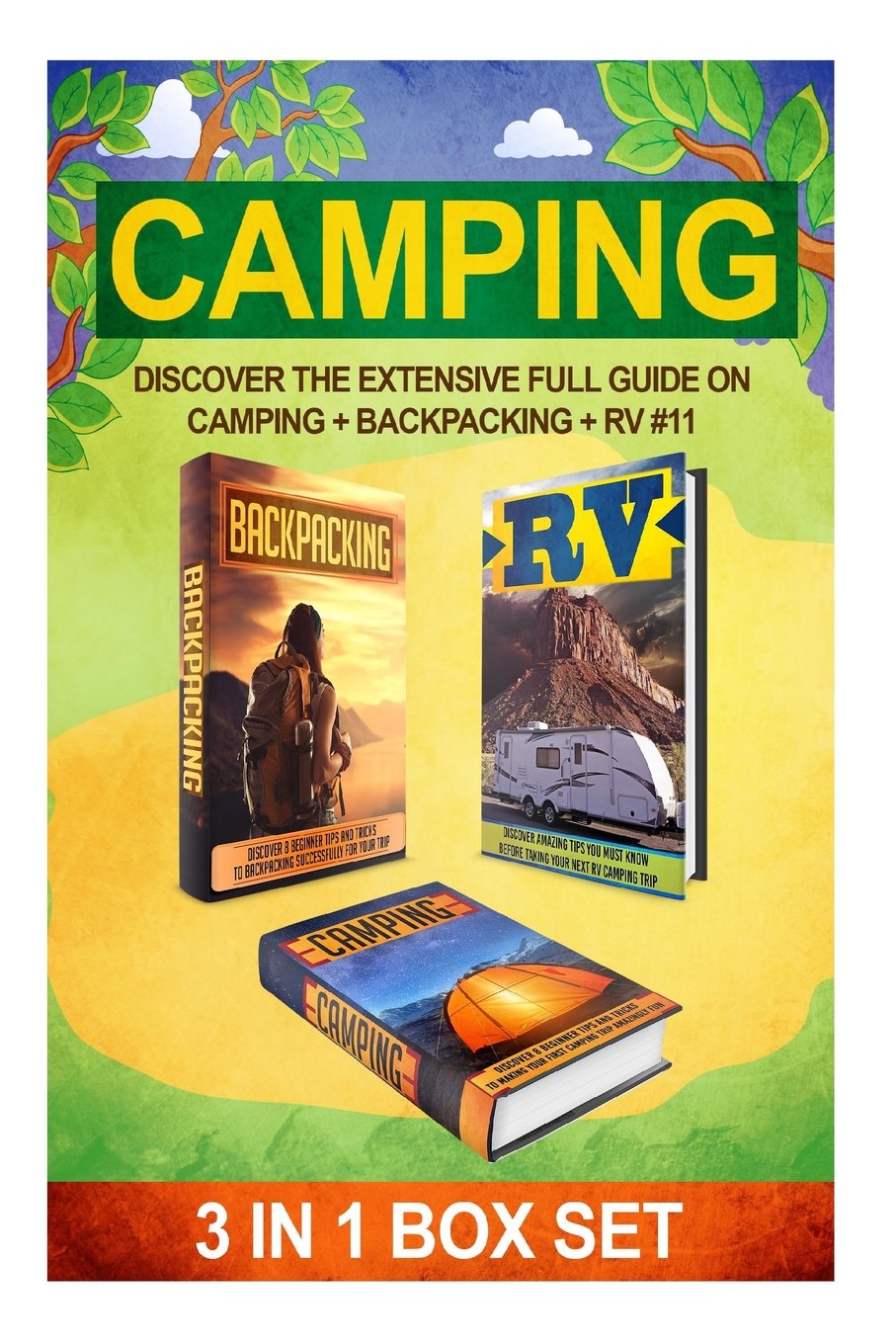 Camping: Discover The Extensive Full Guide On Camping + Backpacking + RV #11 (Camping, Outdoor Survival, Camping Guide, Camping Outdoors, Hiking, Running, RV, Band 11) Camping & Survival