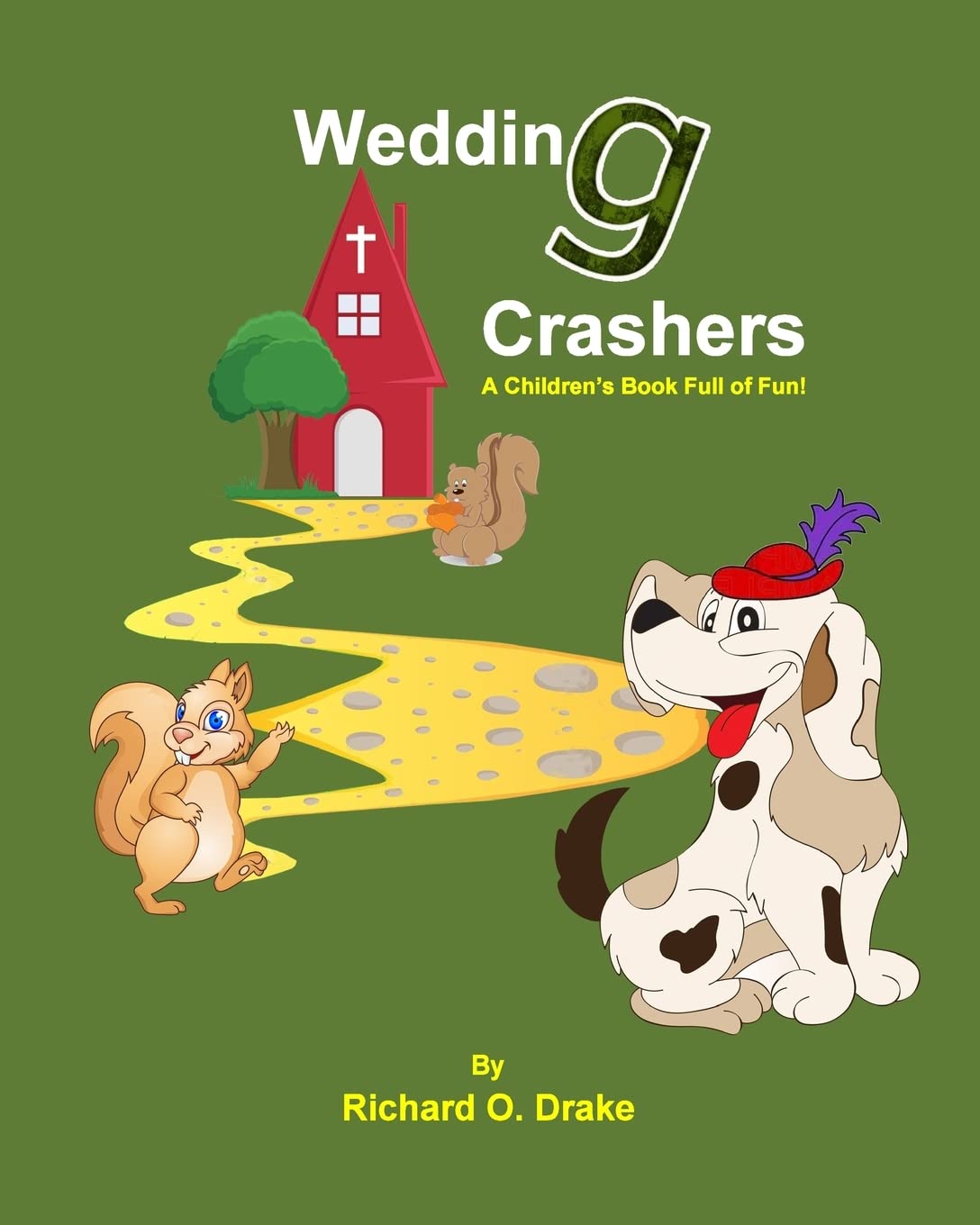 Wedding Crashers by Richard O. Drake: A Children's Book Full of Fun! Novels & Short Stories
