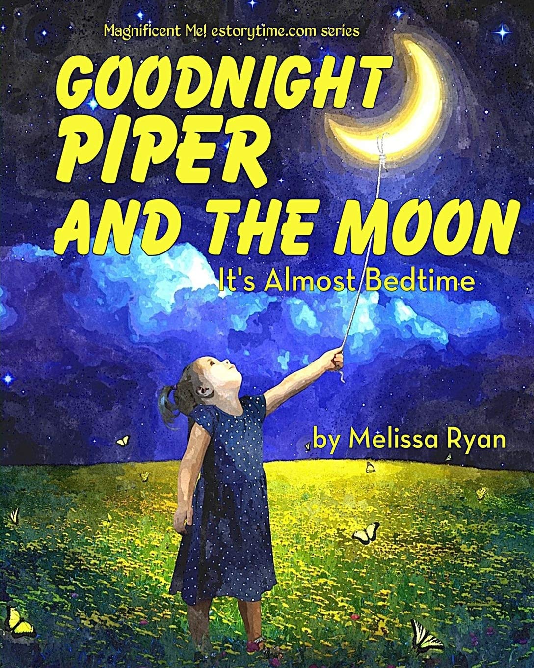 Goodnight Piper and the Moon, It's Almost Bedtime: Personalized Children’s Books, Personalized Gifts, and Bedtime Stories (A Magnificent Me! estorytime.com Series) Novels & Short Stories