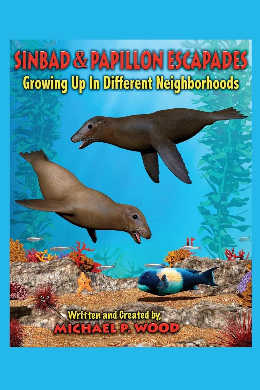 Sinbad & Papillon Escapades: Growing Up In Different Neighborhoods Novels & Short Stories
