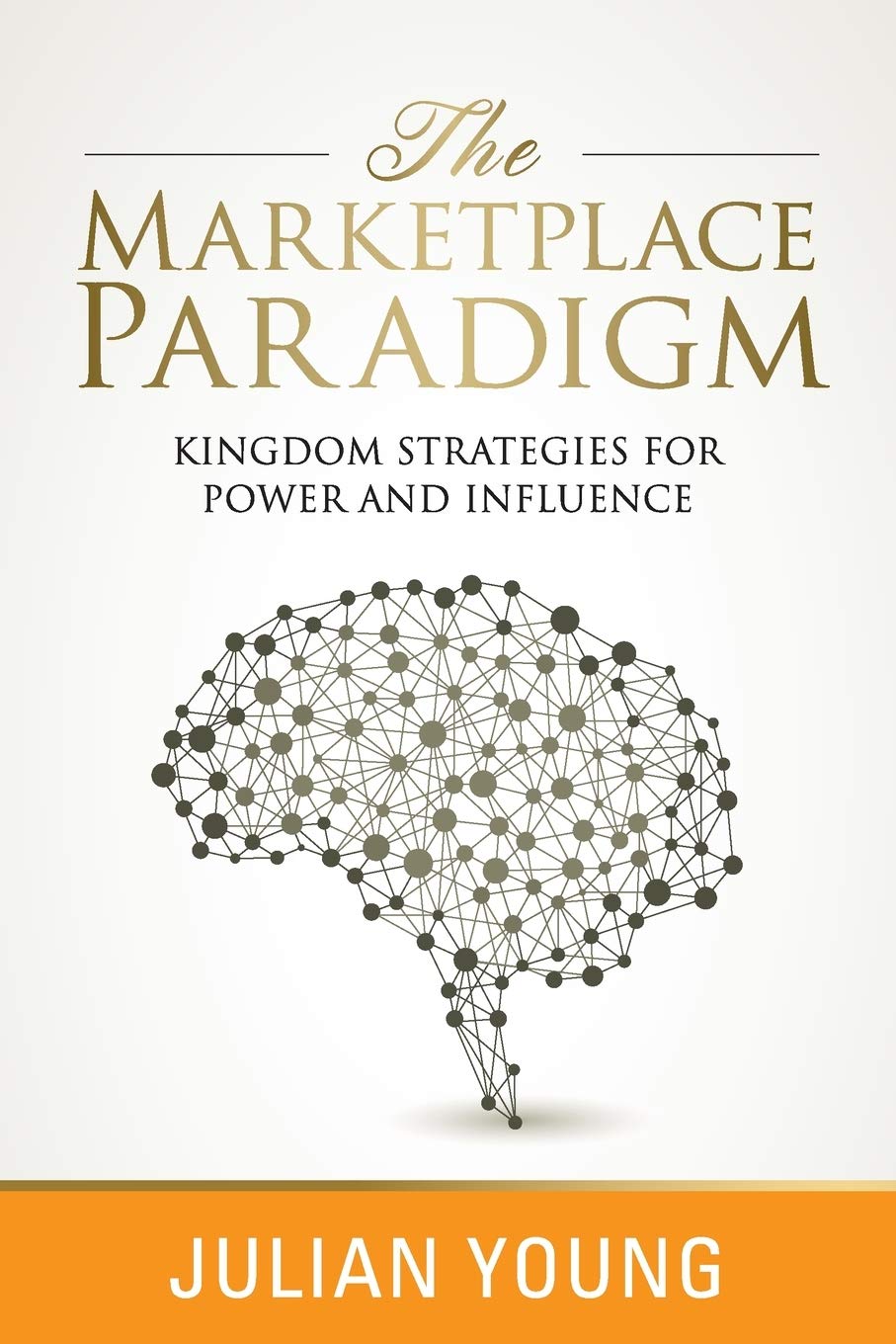 The Marketplace Paradigm: Kingdom Strategies for Power and Influence Religion & Esotericism
