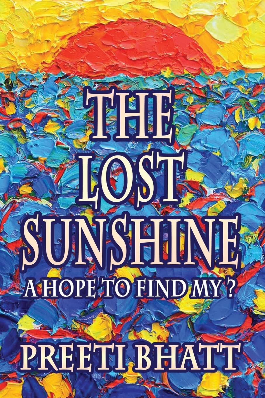 The Lost Sunshine: A hope to find my? Romantic Thrillers