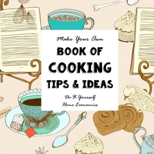 DIY - Cooking Tips and Ideas - Make Your Own Book: Do-It-Yourself Home Economics book