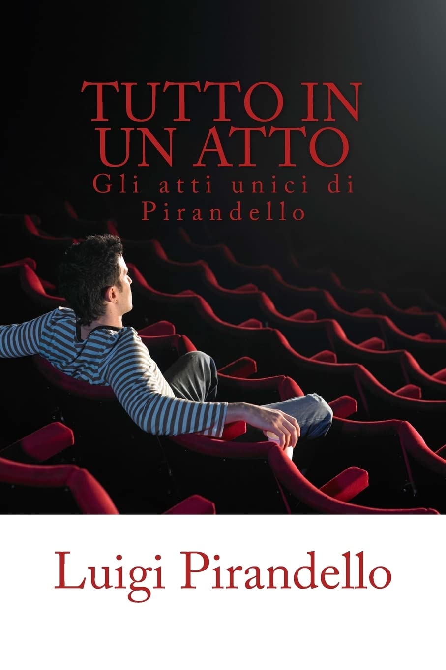 Tutto in un atto: Gli atti unici di Luigi Pirandello book