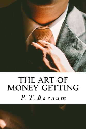 The Art Of Money Getting: Golden rules for making money book