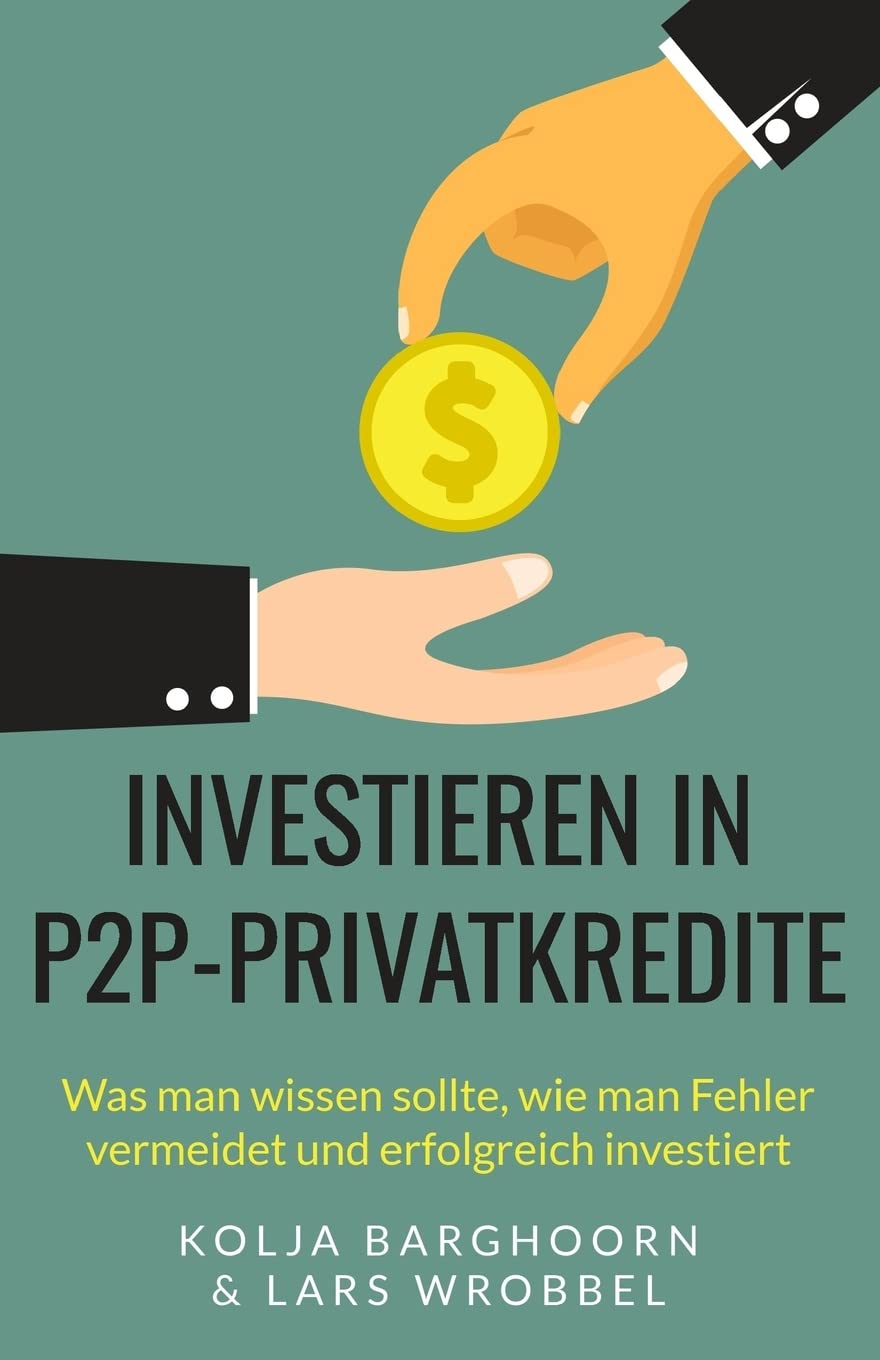 Investieren in P2P-Privatkredite: Was man wissen sollte, wie man Fehler vermeidet und erfolgreich investiert Business, Finance & Career