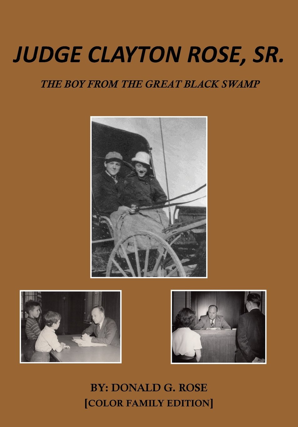 Judge Clayton Rose, Sr. - Color Family Edition: The Boy From The Great Black Swamp Science