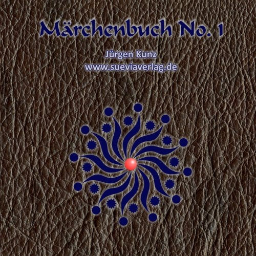 Märchenbuch No.1: In schwäbischer Mund-Art Essays & Short Stories