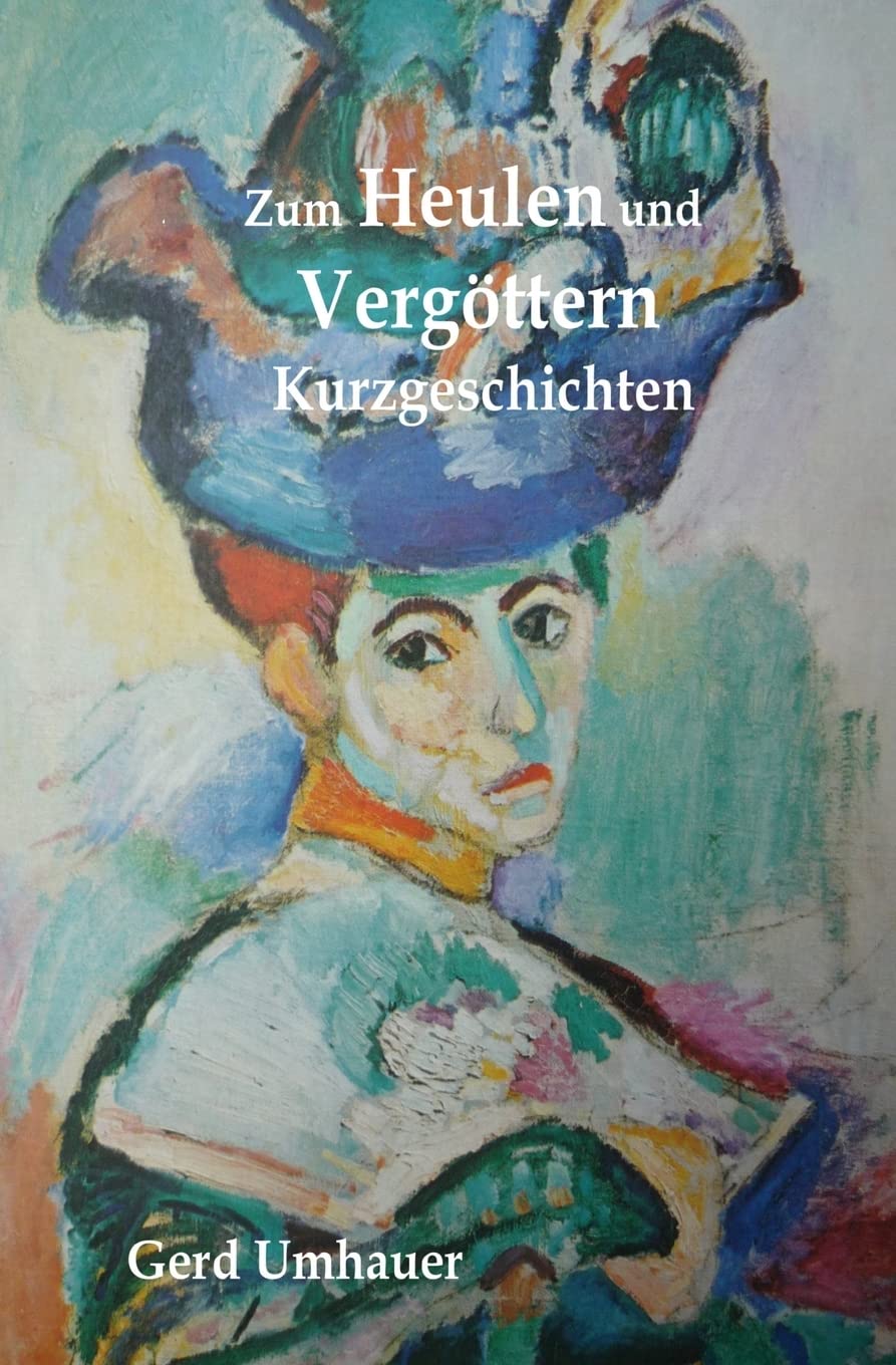 Zum Heulen und Vergoettern: Kurzgeschichten Essays & Short Stories