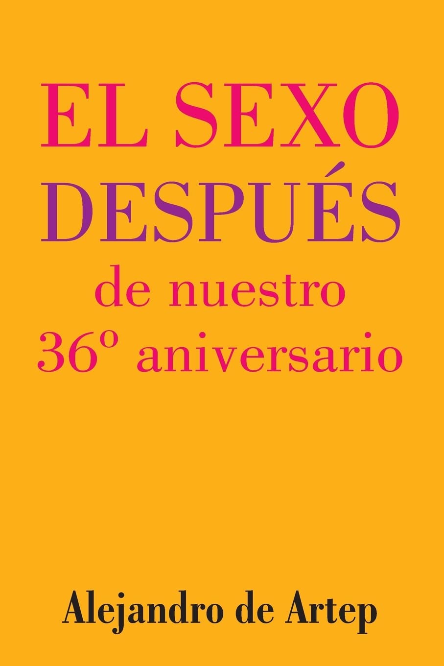 Sex After Our 36th Anniversary (Spanish Edition) - El sexo después de nuestro 36º aniversario Religion & Esotericism
