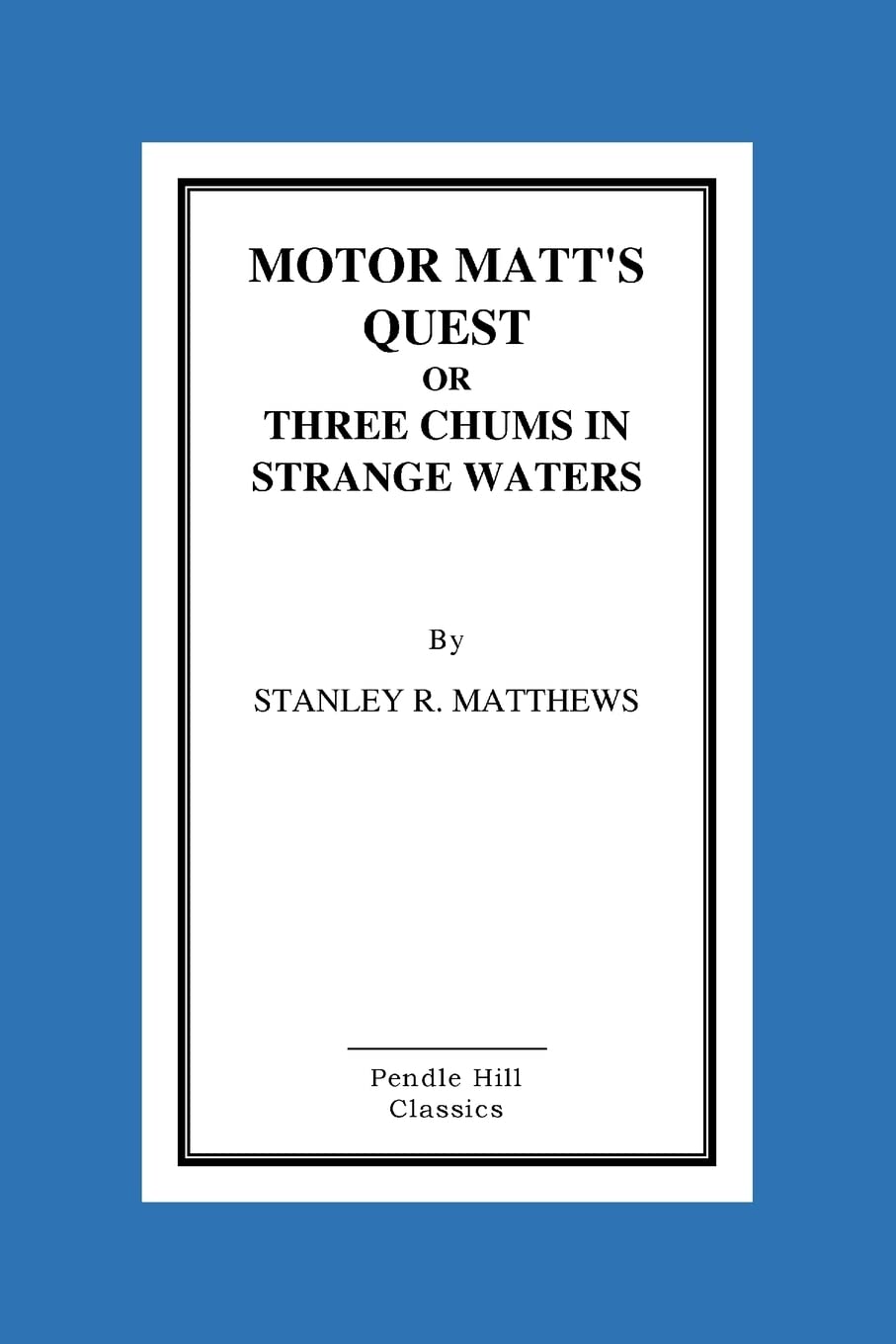 Motor Matt's Quest Or Three Chums In Strange Waters Contemporary literature