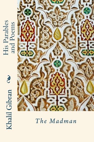 The Madman: His Parables and Poems book