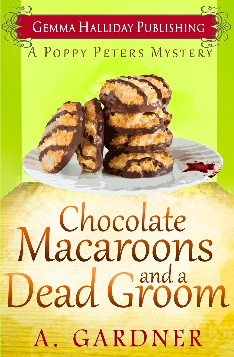 Chocolate Macaroons and a Dead Groom (Poppy Peters Mysteries, Band 2) Cosy Mystery & Humour