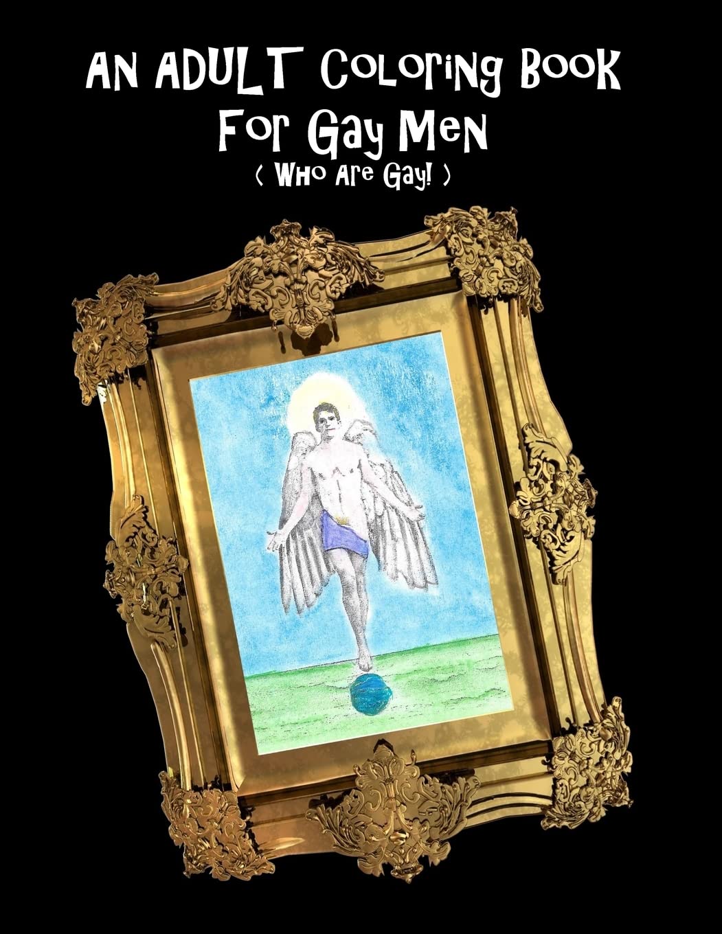 An Adult Coloring Book For Gay Men (Who Are Gay!) Social Sciences