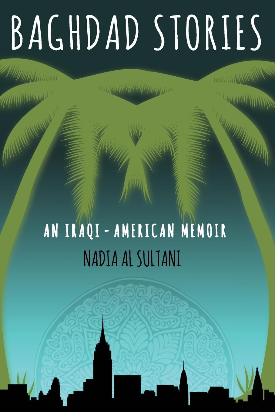 Baghdad Stories: An Iraqi-American memoir Memories