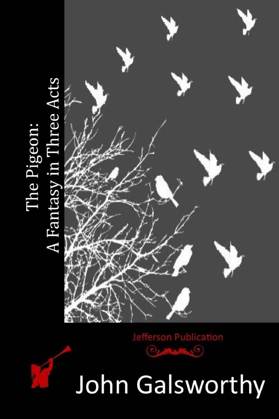The Pigeon: A Fantasy in Three Acts Drama