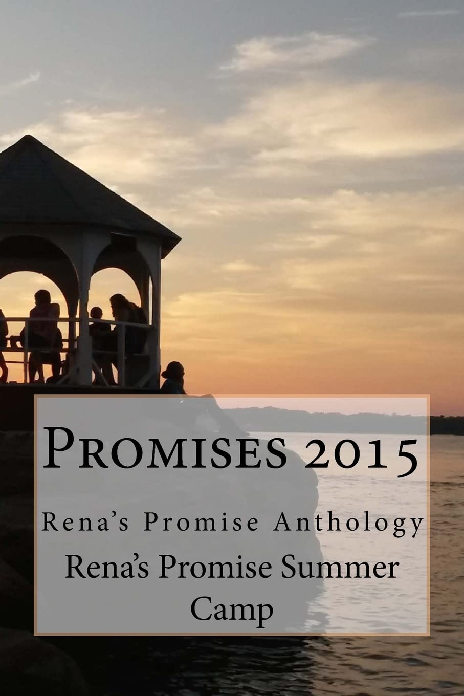 Promises 2015: Rena's Promise Antholgoy Essays & Short Stories