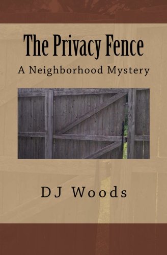 The Privacy Fence: A Neighborhood Mystery book