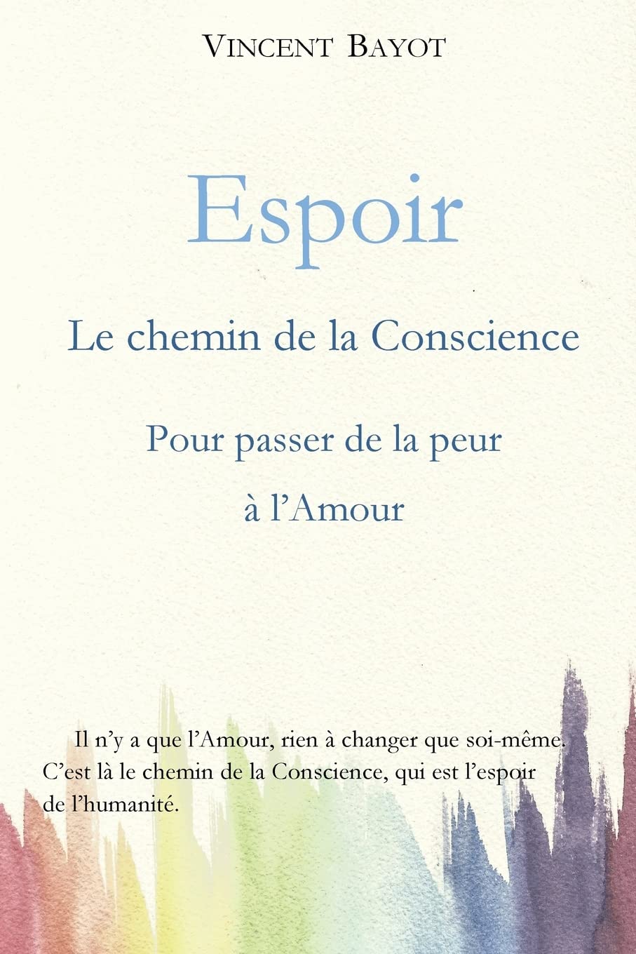 Espoir: Le chemin de la conscience pour passer de la peur à l'Amour book