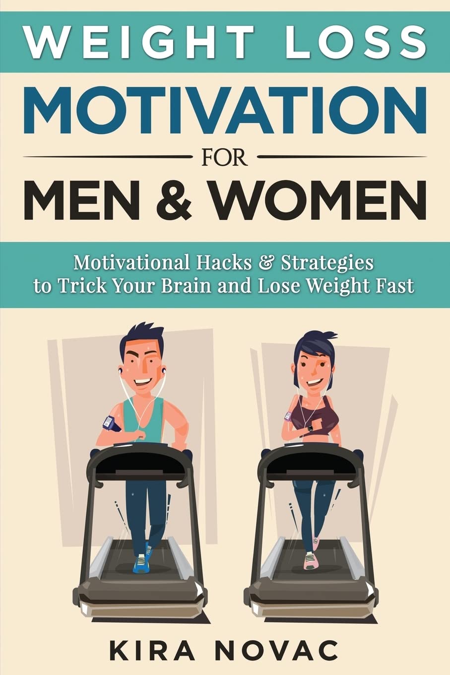 Weight Loss Motivation for Men and Women: Motivational Hacks & Strategies to Trick Your Brain and Lose Weight Fast (Weight Loss, Motivation Strategies, How to Lose Weight, Band 1) Health, Nutrition & Fitness