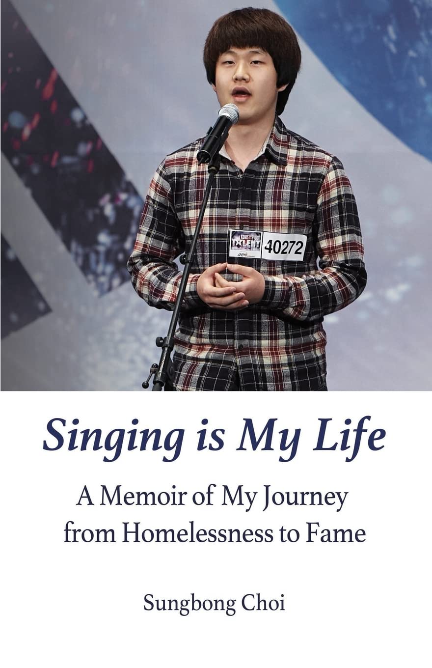 Singing is My Life: A Memoir of My Journey from Homelessness to Fame Memories