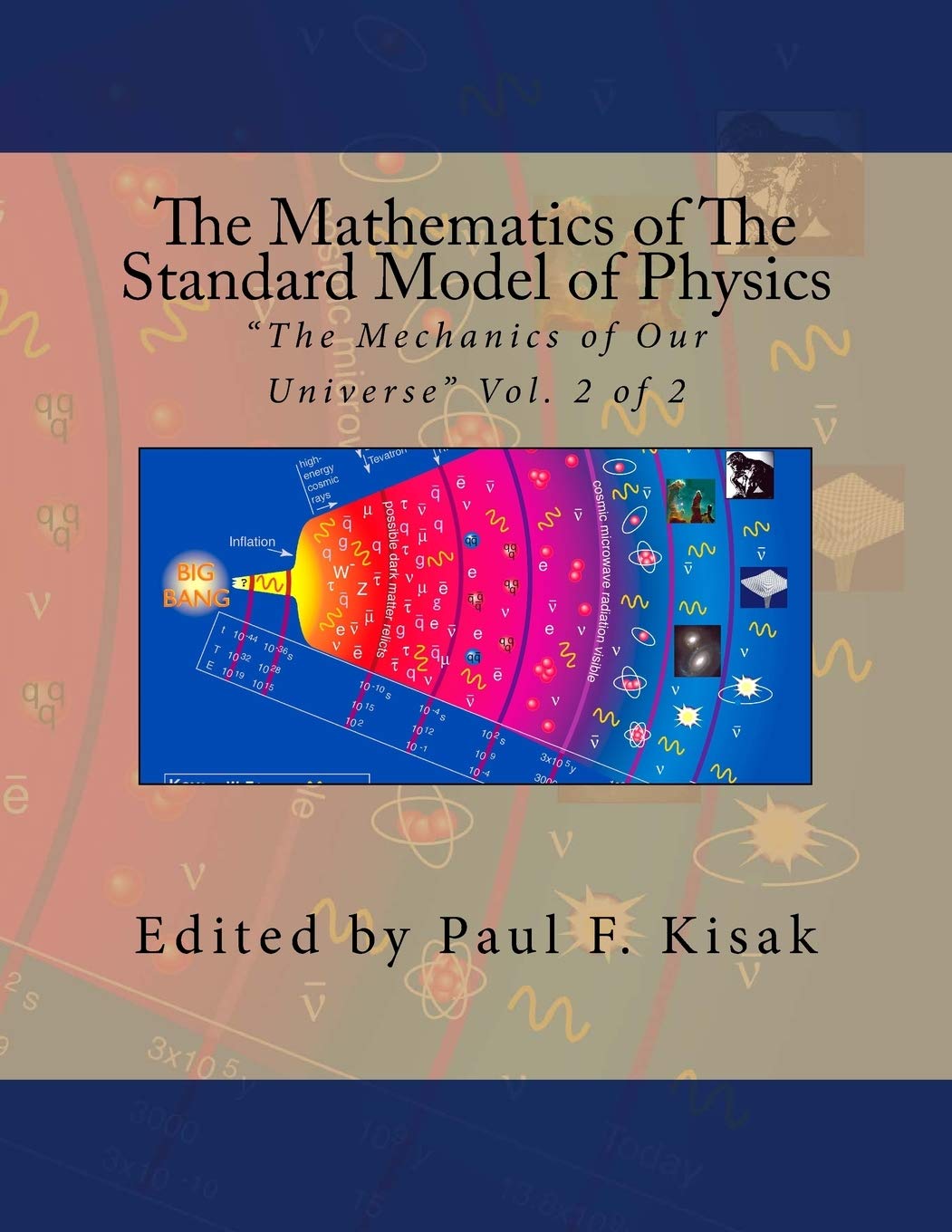 The Mathematics of The Standard Model of Physics: "The Mechanics of Our Universe" Vol. 2 of 2 Natural Sciences