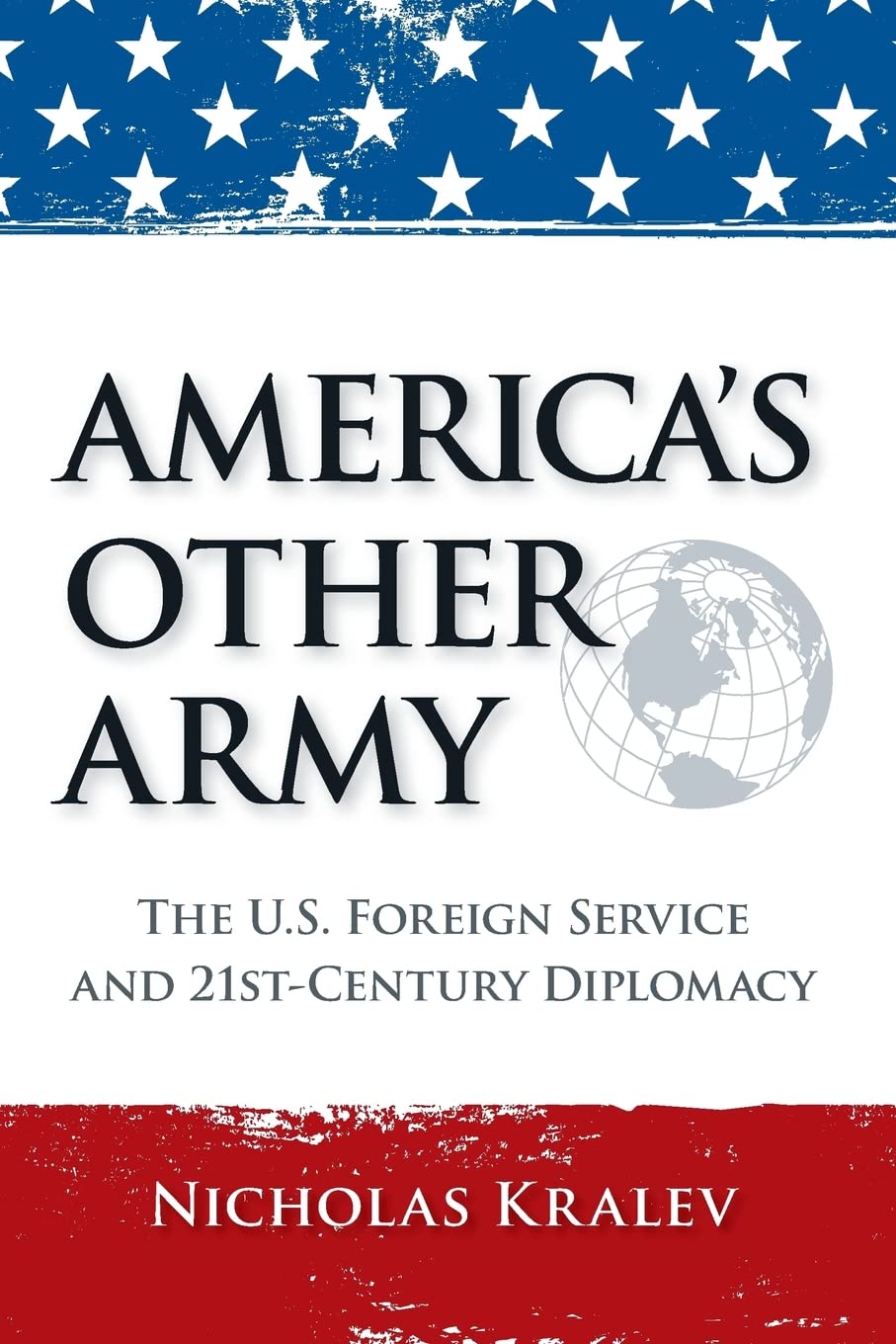 America's Other Army: The U.S. Foreign Service and 21st-Century Diplomacy (Second Updated Edition) book