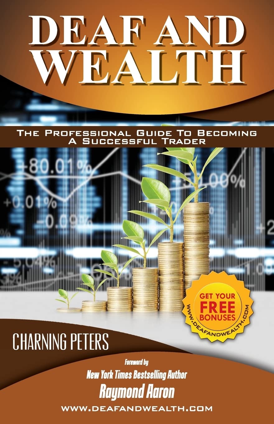 Deaf And Wealth: The Professional Guide To Becoming A Successful Trader book