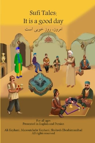 Sufi Tales: It is a good day: Saadi Teaching, fate, and life Philosophy