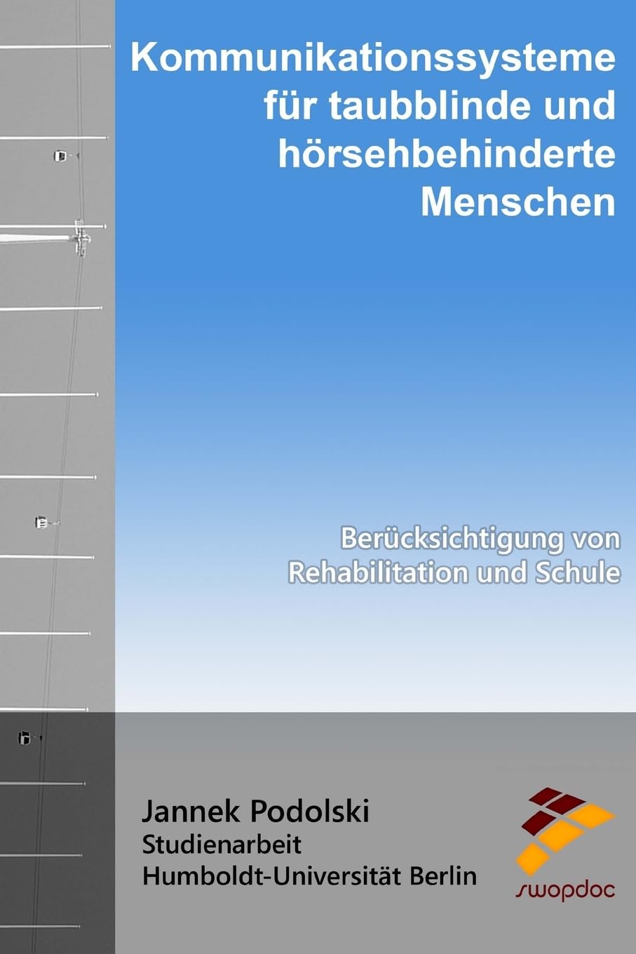 Kommunikationssysteme für taubblinde und hörsehbehinderte Menschen: Berücksichtigung von Rehabilitation und Schule Medicine