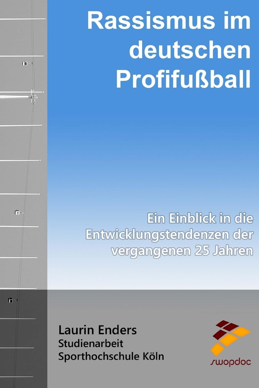 Rassismus im deutschen Profifußball: Ein Einblick in die Entwicklungstendenzen der vergangenen 25 Jahre Leisure & Fun
