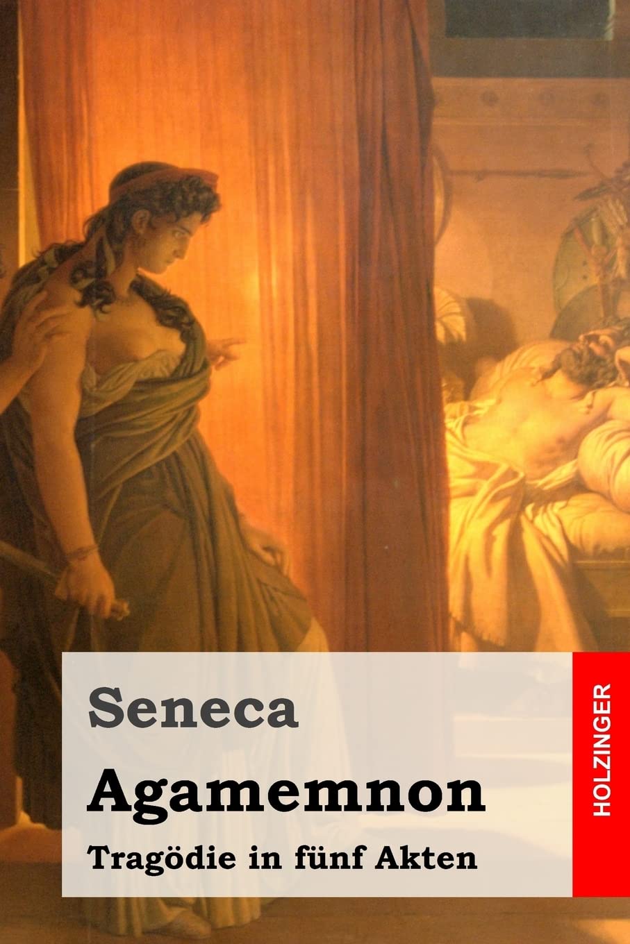 Agamemnon: Tragödie in fünf Akten Drama