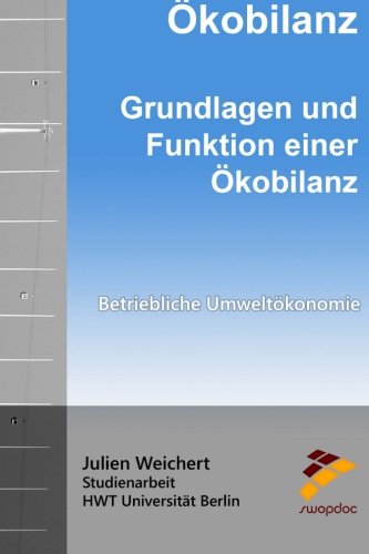 Ökobilanz: Grundlagen und Funktion einer Ökobilanz: Betriebliche Umweltökonomie Social Sciences
