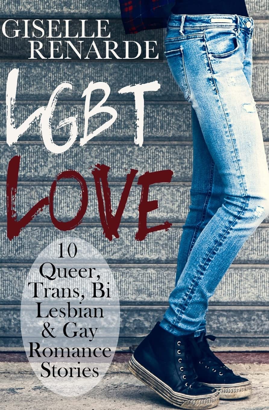 LGBT Love: 10 Queer, Trans, Bi, Lesbian and Gay Romance Stories LGBTQ+