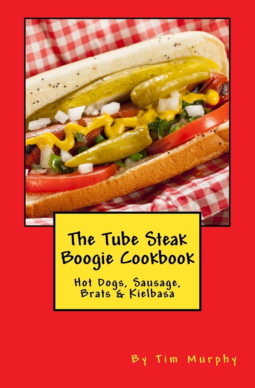 The Tube Steak Boogie Cookbook (Cookbooks for Guys) Leisure, Home & Garden