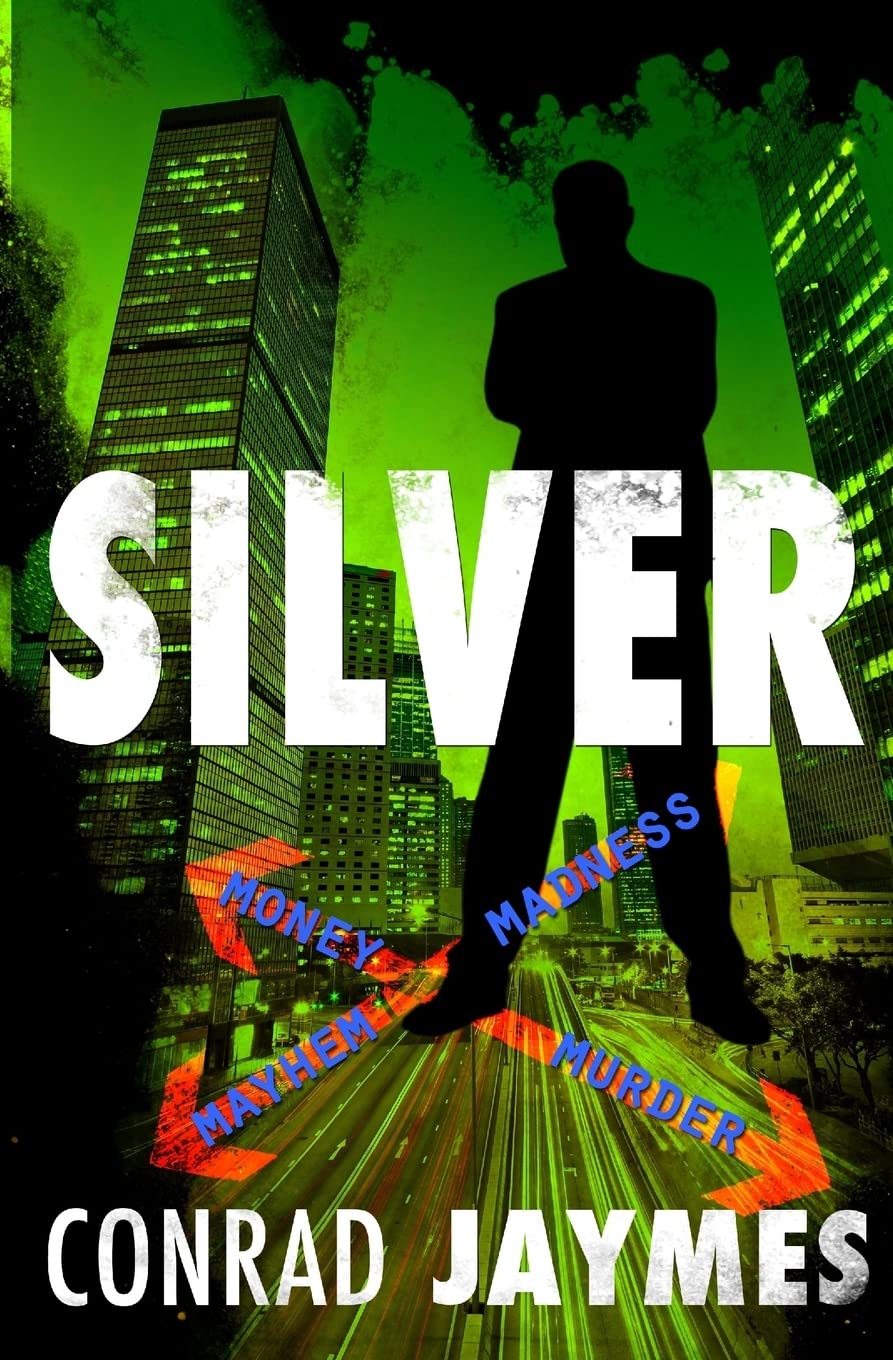 SILVER – Money & Madness, Mayhem & Murder (Crossing The Line, Band 2) Suspense & Thrillers
