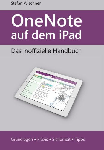 OneNote auf dem iPad: Das inoffizielle Handbuch Computer Science