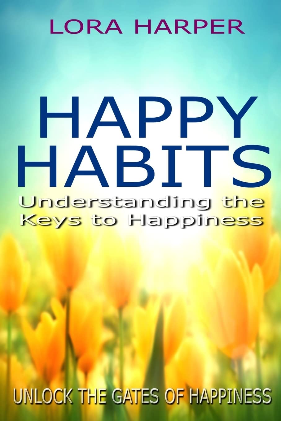 Happy Habits: Understanding the Keys to Happiness Lifestyle